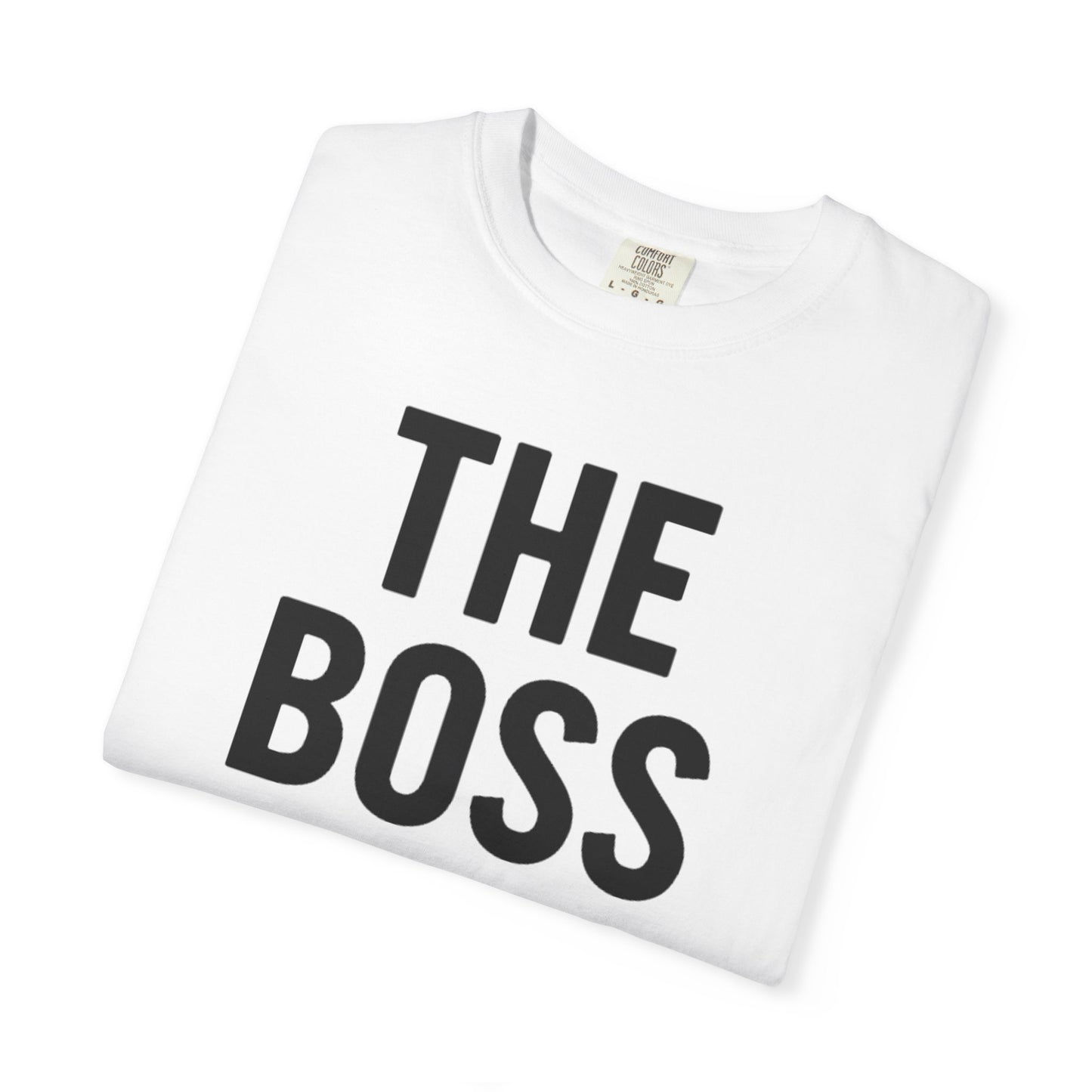 Boss T-Shirt | Unisex Garment-Dyed Tee for Leaders | Ideal Gift for Boss's Day