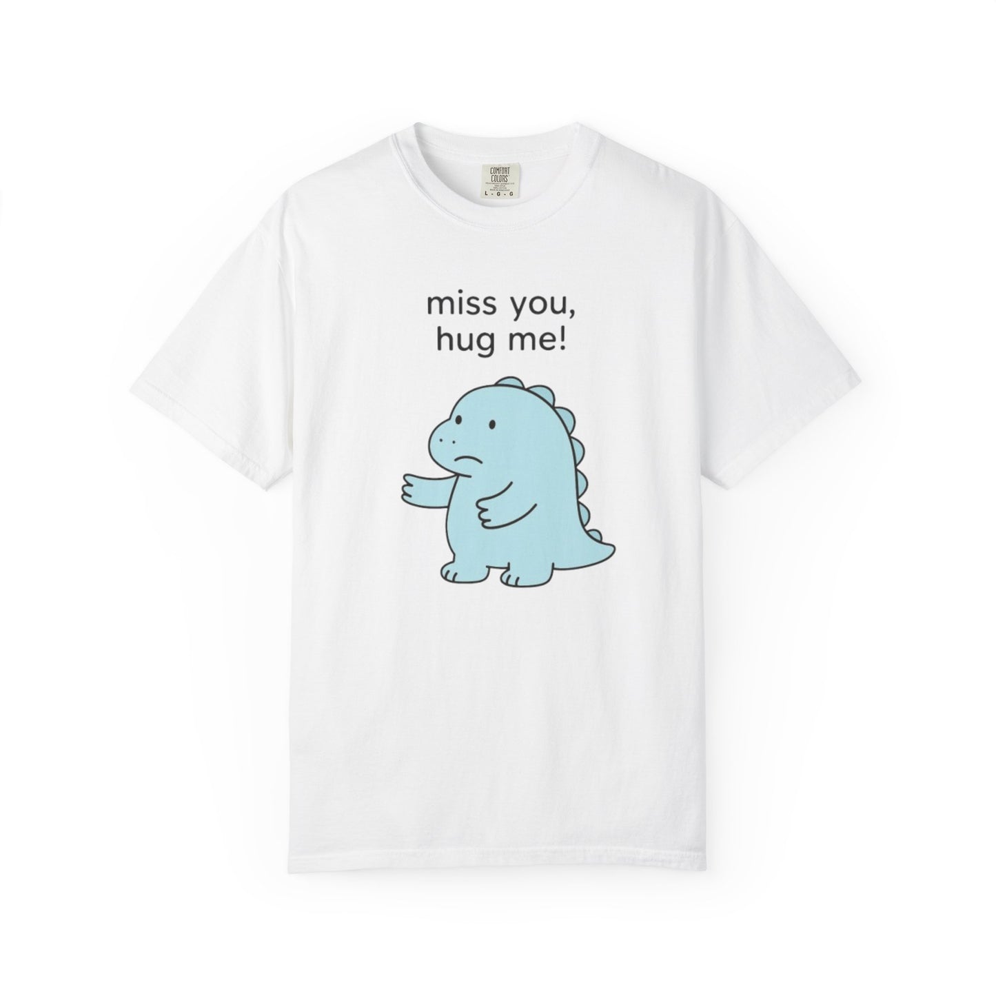 Cute Dinosaur Hug Me T-Shirt - Unisex Garment-Dyed Tee