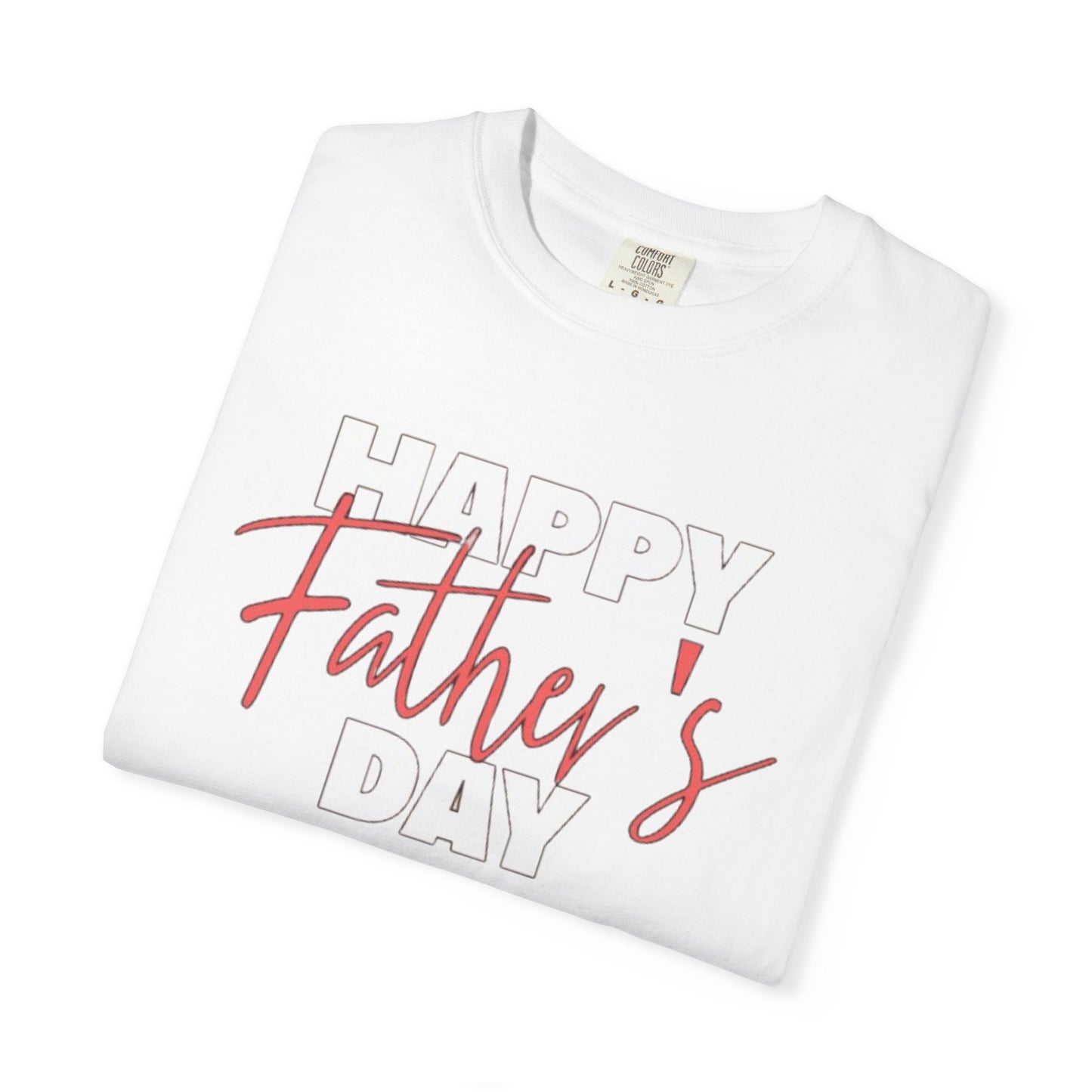 Happy Father's Day Unisex Garment-Dyed T-Shirt
