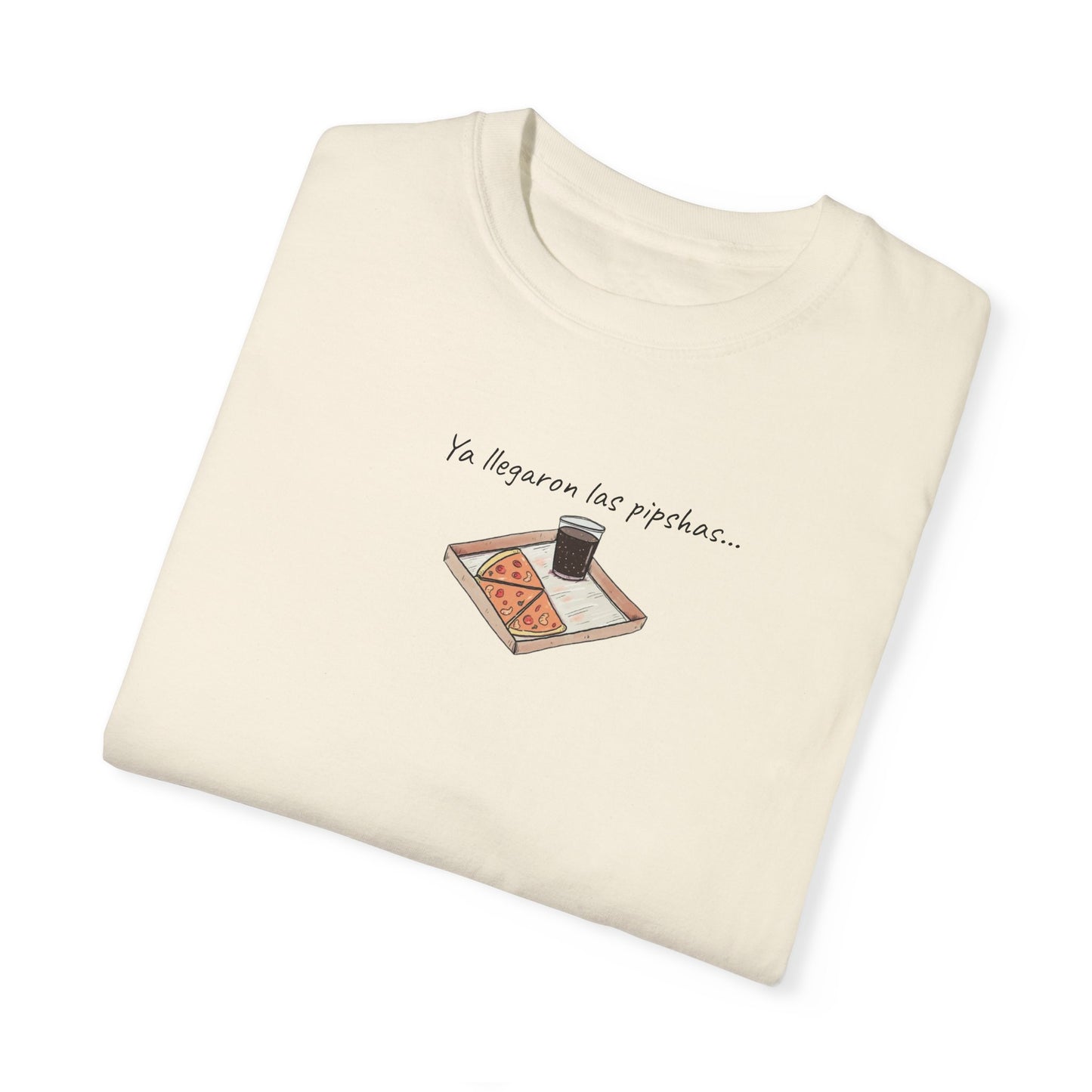 Unisex Garment-Dyed T-Shirt - Ya llegaron las pipshas!
