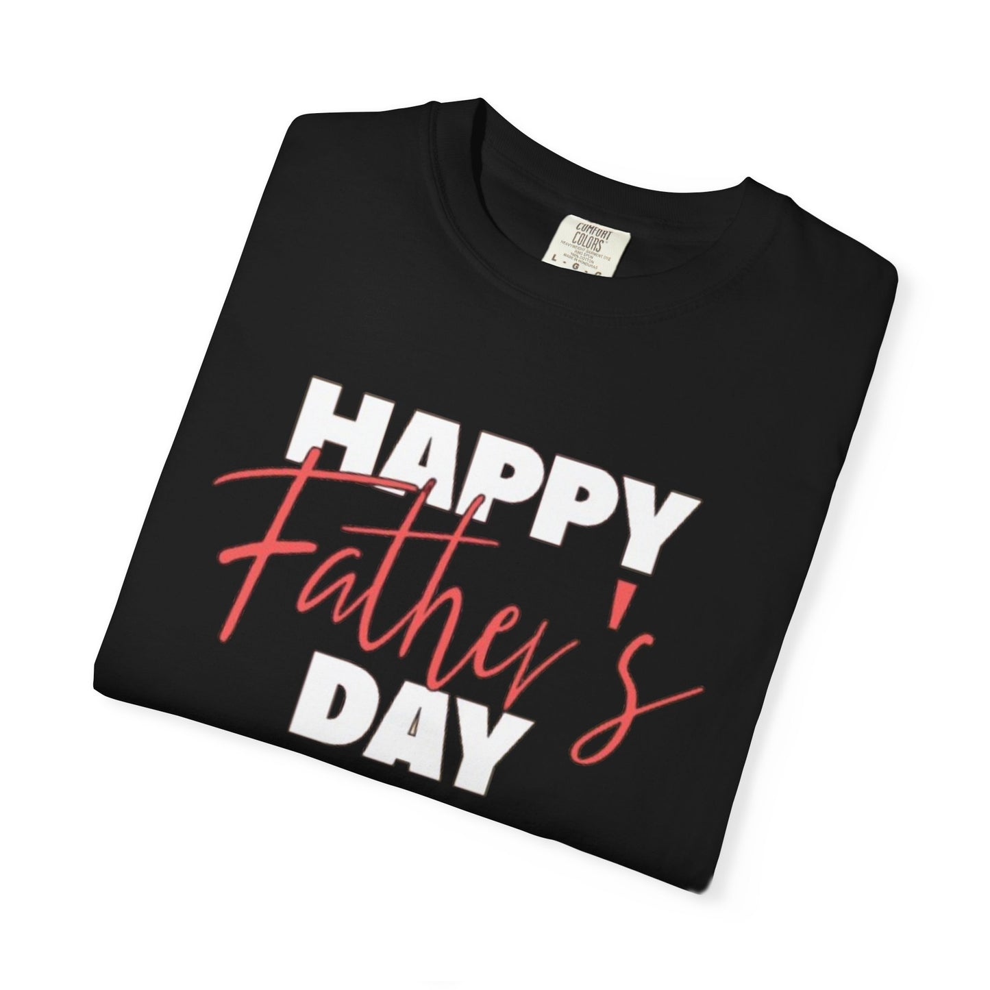 Happy Father's Day Unisex Garment-Dyed T-Shirt