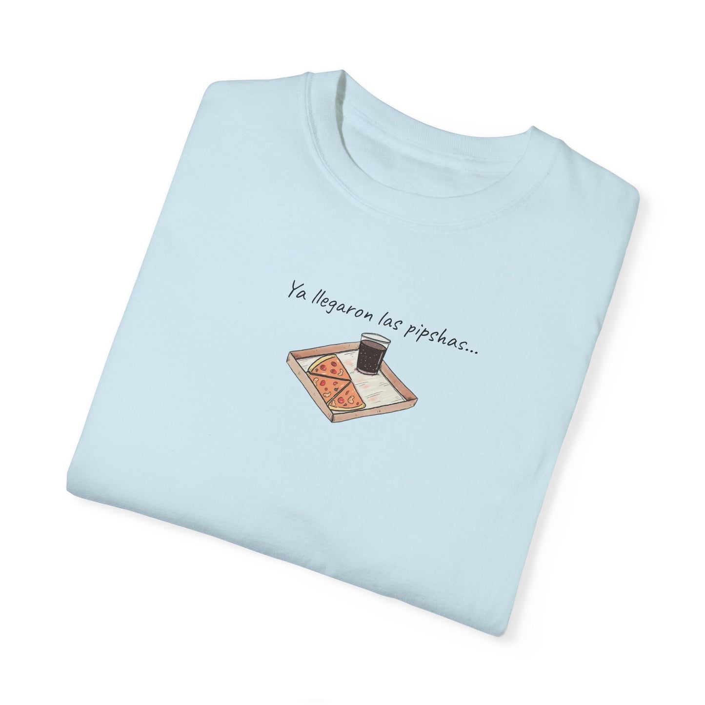Unisex Garment-Dyed T-Shirt - Ya llegaron las pipshas!