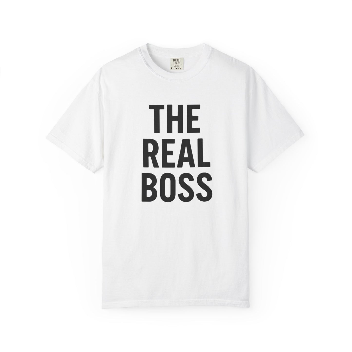 The Real Boss Unisex T-Shirt | Funny Graphic Tee for Gift, Casual Wear, Employee Appreciation, Birthday, Everyday Style