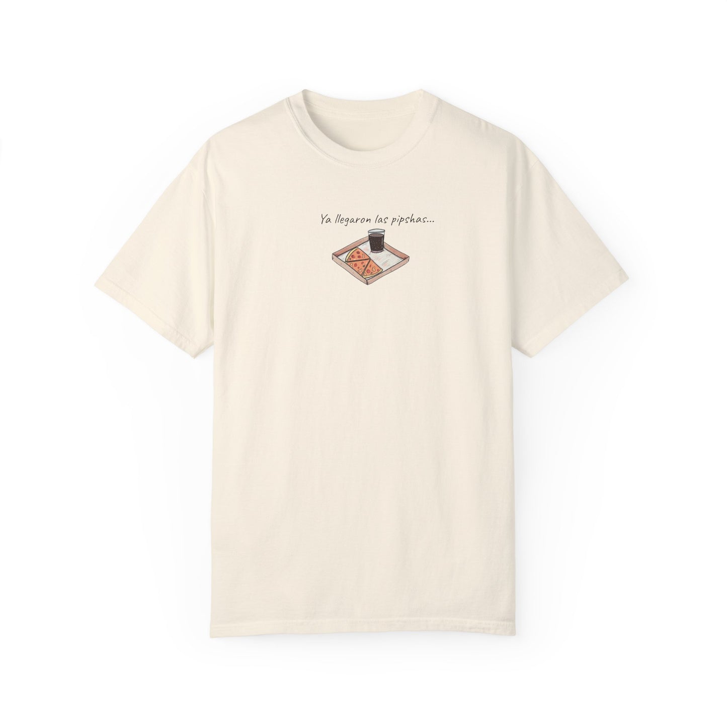 Unisex Garment-Dyed T-Shirt - Ya llegaron las pipshas!