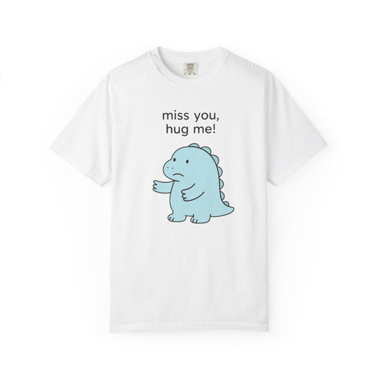 Cute Dinosaur Hug Me T-Shirt - Unisex Garment-Dyed Tee