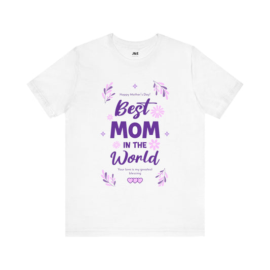 Best Mom in the World Unisex Jersey Tee - Perfect Mother's Day Gift