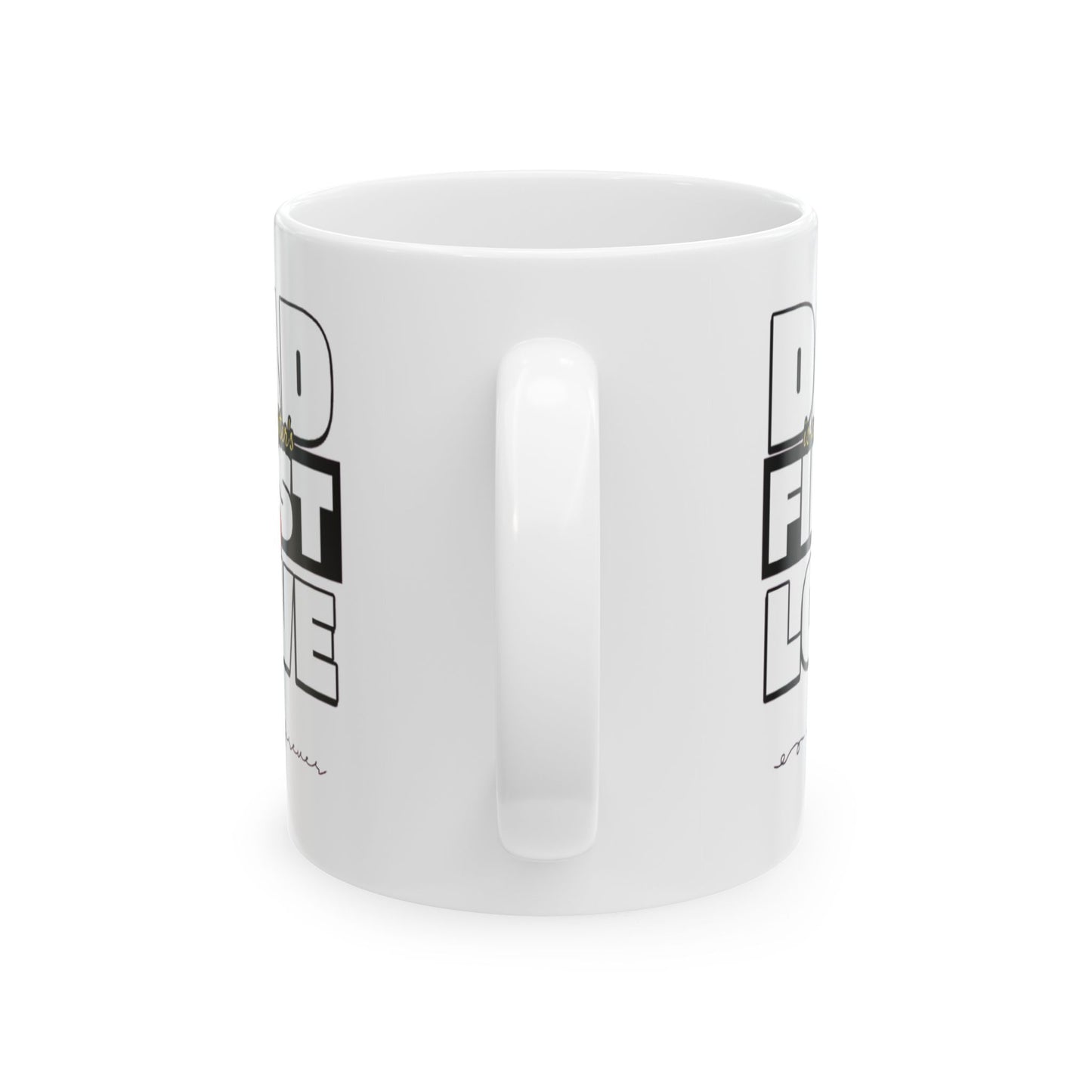 Dad First Love Ceramic Mug - Perfect Gift for Father's Day & Special Occasions