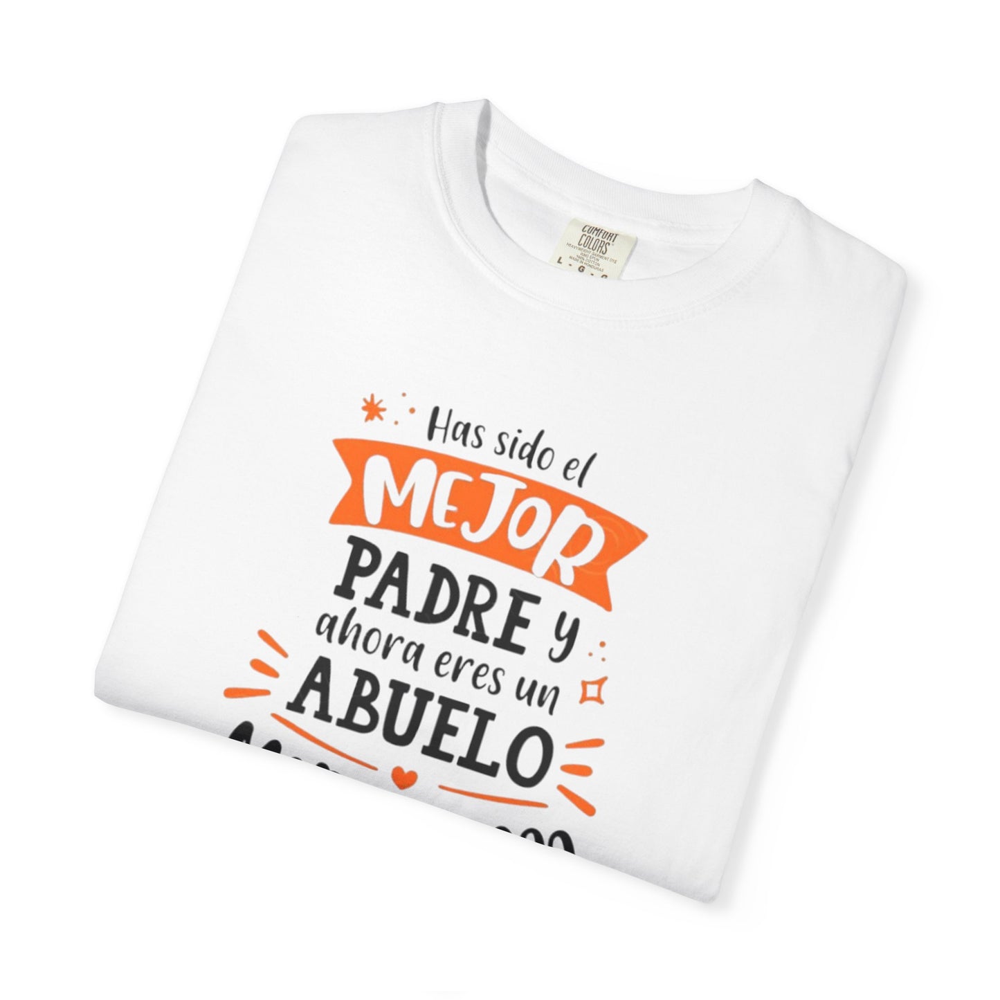 Best Grandpa Ever T-Shirt | Unisex Garment-Dyed Tee for Father's Day & Celebrations