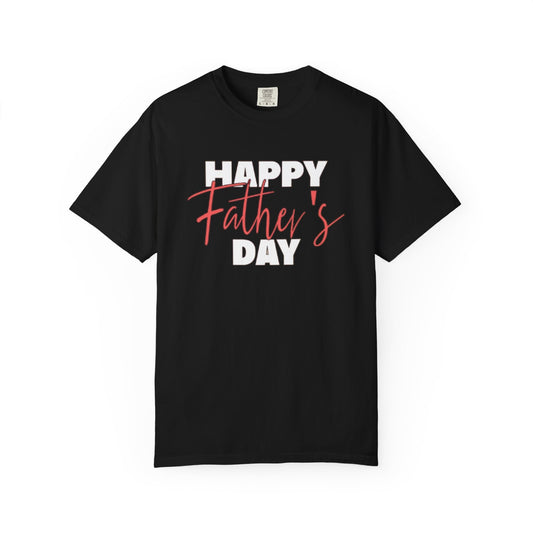 Happy Father's Day Unisex Garment-Dyed T-Shirt