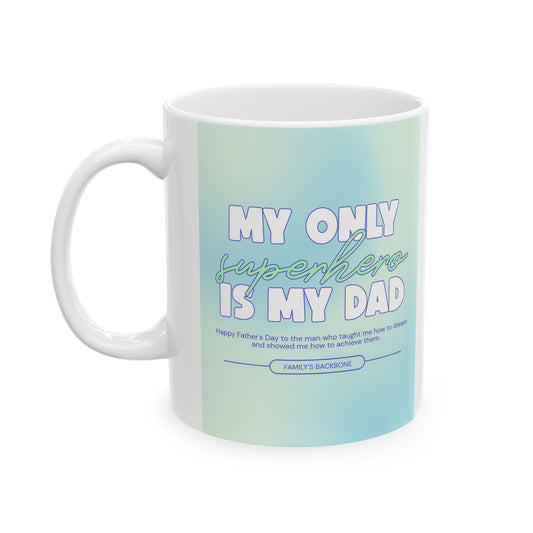 My Hero Is My Dad Ceramic Mug - Perfect Gift for Father's Day and Every Day